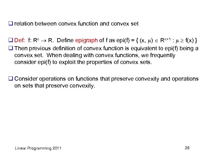 q relation between convex function and convex set q Def: f: Rn R. Define
