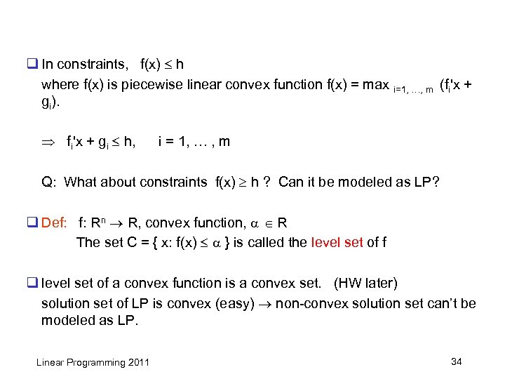 q In constraints, f(x) h where f(x) is piecewise linear convex function f(x) =