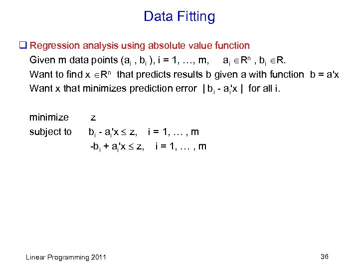 Data Fitting q Regression analysis using absolute value function Given m data points (ai