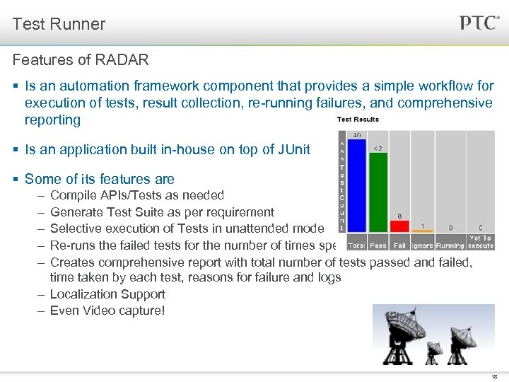 Test Runner Features of RADAR § Is an automation framework component that provides a