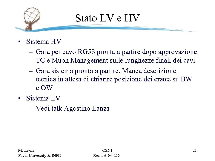 Stato LV e HV • Sistema HV – Gara per cavo RG 58 pronta