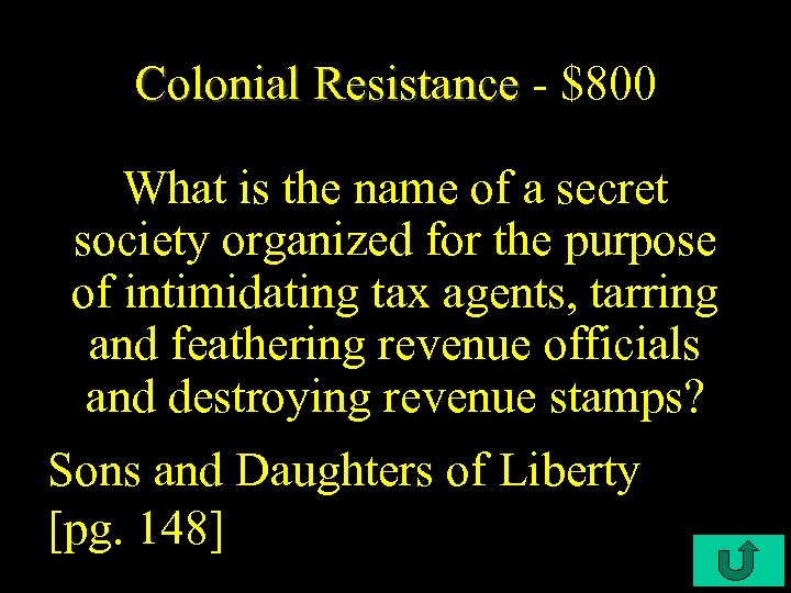 Colonial Resistance - $800 What is the name of a secret society organized for