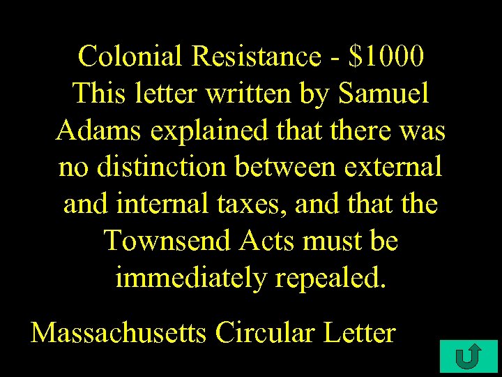 Colonial Resistance - $1000 This letter written by Samuel Adams explained that there was