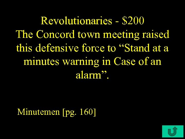 Revolutionaries - $200 The Concord town meeting raised this defensive force to “Stand at