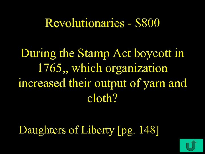 Revolutionaries - $800 During the Stamp Act boycott in 1765, , which organization increased