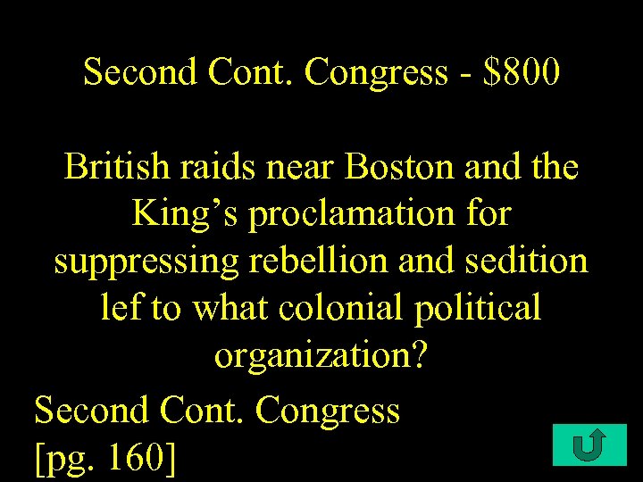 Second Cont. Congress - $800 British raids near Boston and the King’s proclamation for