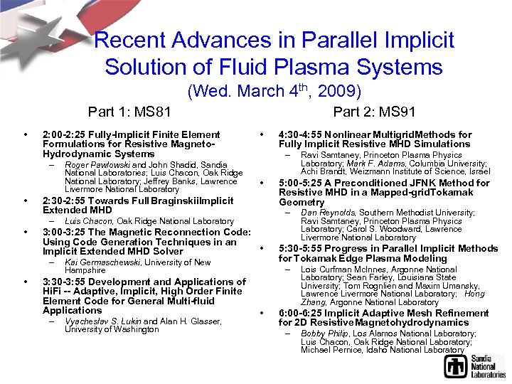 Recent Advances in Parallel Implicit Solution of Fluid Plasma Systems (Wed. March 4 th,