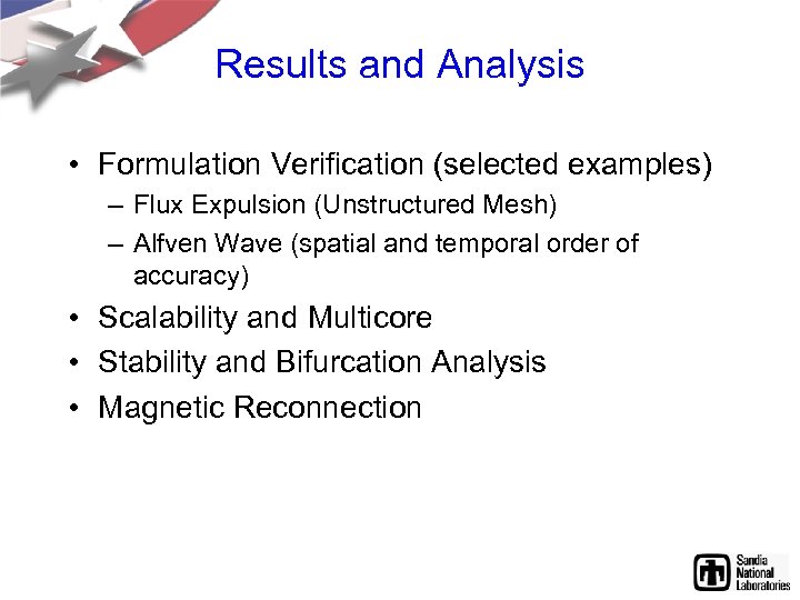 Results and Analysis • Formulation Verification (selected examples) – Flux Expulsion (Unstructured Mesh) –