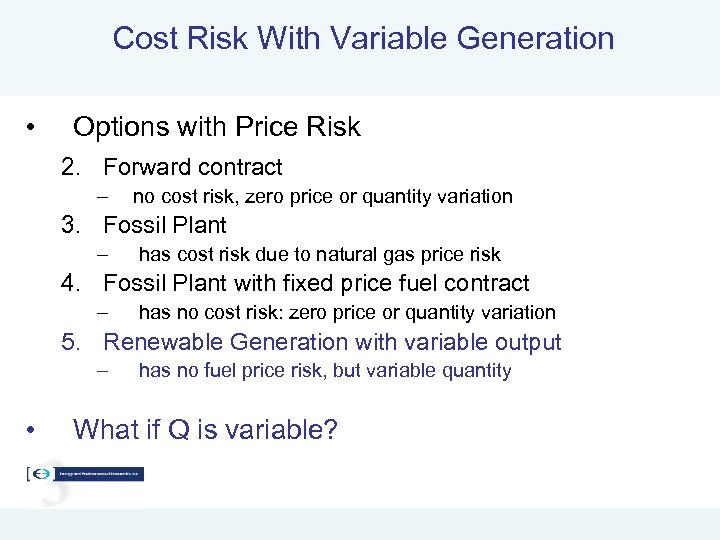 Cost Risk With Variable Generation • Options with Price Risk 2. Forward contract –