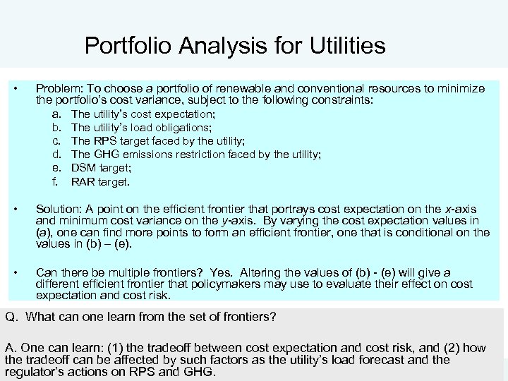 Portfolio Analysis for Utilities • Problem: To choose a portfolio of renewable and conventional