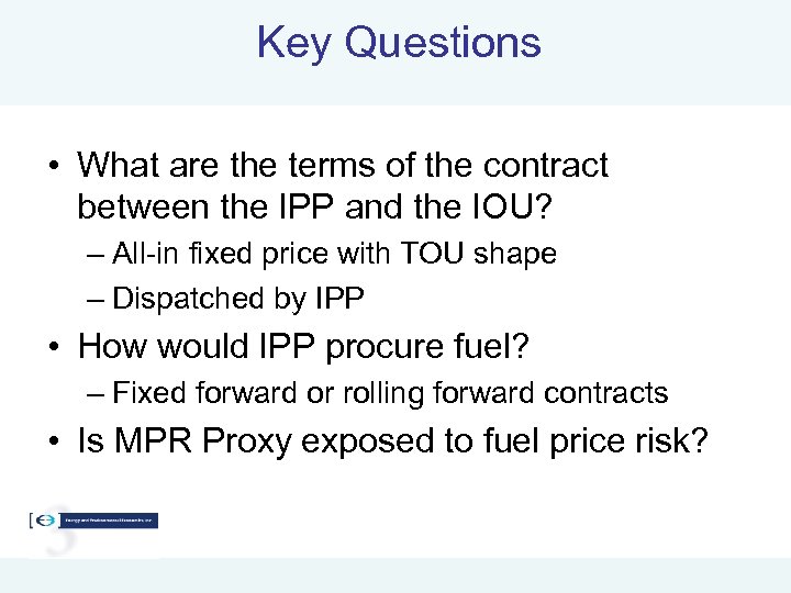 Key Questions • What are the terms of the contract between the IPP and
