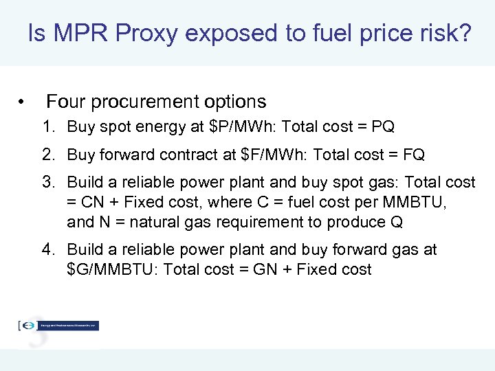Is MPR Proxy exposed to fuel price risk? • Four procurement options 1. Buy