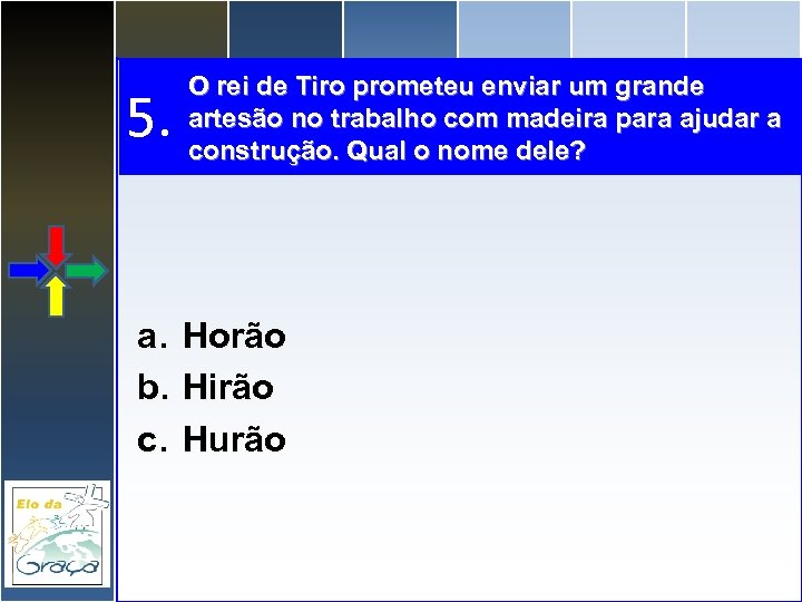 5. O rei de Tiro prometeu enviar um grande artesão no trabalho com madeira