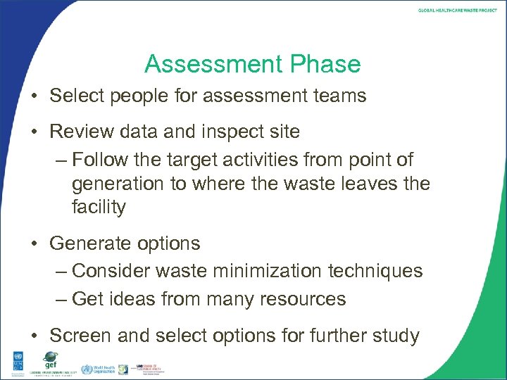 Assessment Phase • Select people for assessment teams • Review data and inspect site