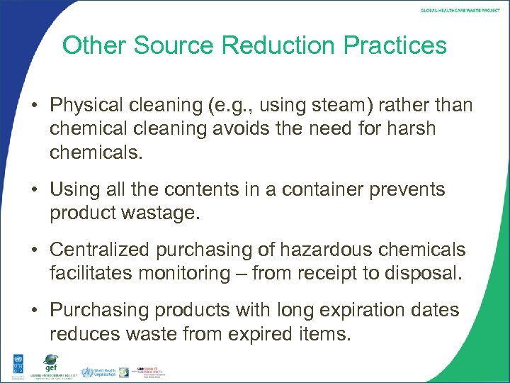 Other Source Reduction Practices • Physical cleaning (e. g. , using steam) rather than