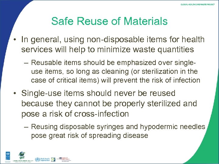 Safe Reuse of Materials • In general, using non-disposable items for health services will