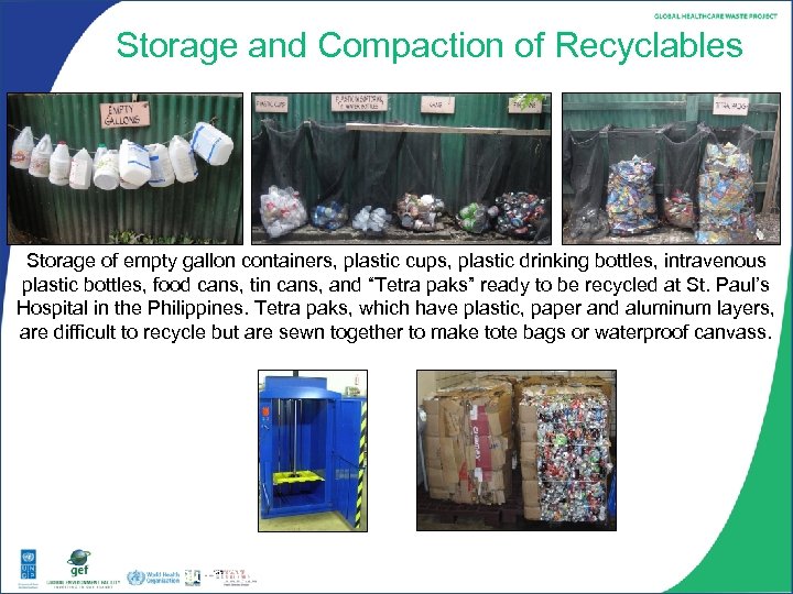 Storage and Compaction of Recyclables Storage of empty gallon containers, plastic cups, plastic drinking