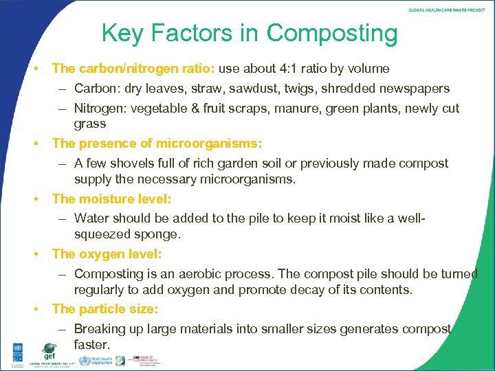 Key Factors in Composting • • • The carbon/nitrogen ratio: use about 4: 1