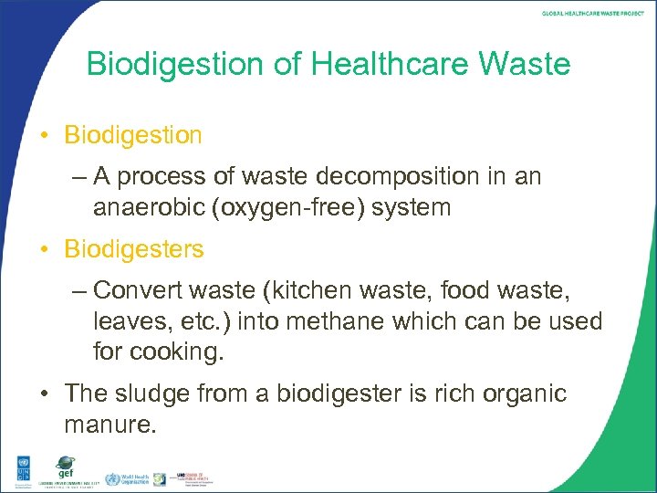 Biodigestion of Healthcare Waste • Biodigestion – A process of waste decomposition in an