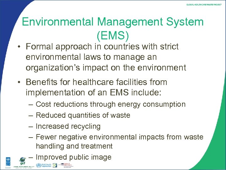 Environmental Management System (EMS) • Formal approach in countries with strict environmental laws to