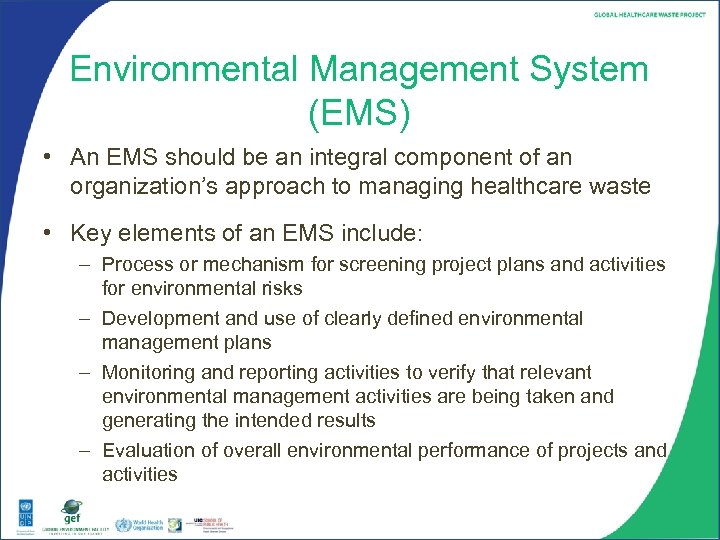 Environmental Management System (EMS) • An EMS should be an integral component of an