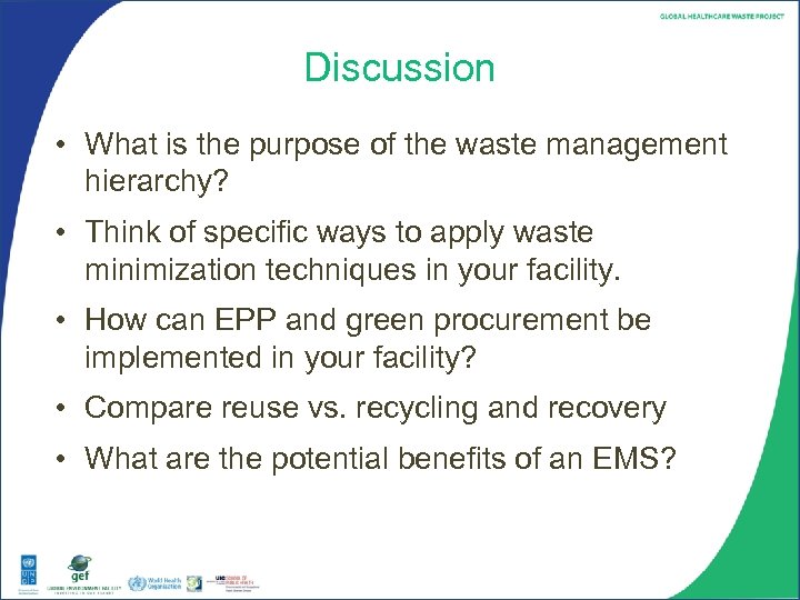 Discussion • What is the purpose of the waste management hierarchy? • Think of