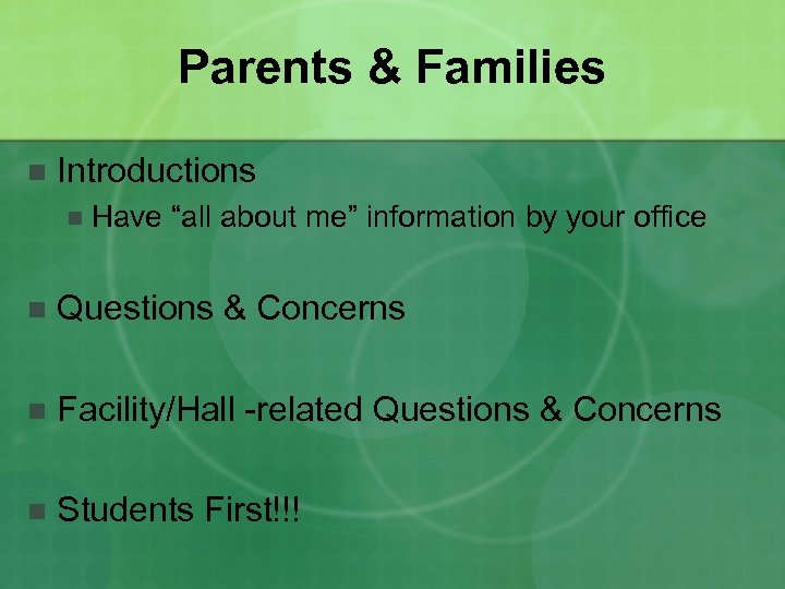 Parents & Families n Introductions n Have “all about me” information by your office