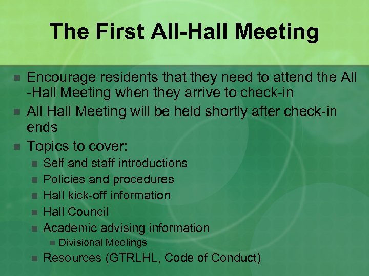 The First All-Hall Meeting n n n Encourage residents that they need to attend