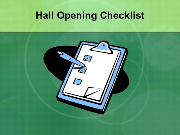 Hall Opening Checklist 