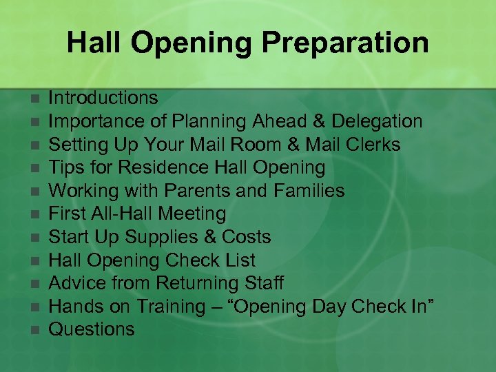 Hall Opening Preparation n n Introductions Importance of Planning Ahead & Delegation Setting Up