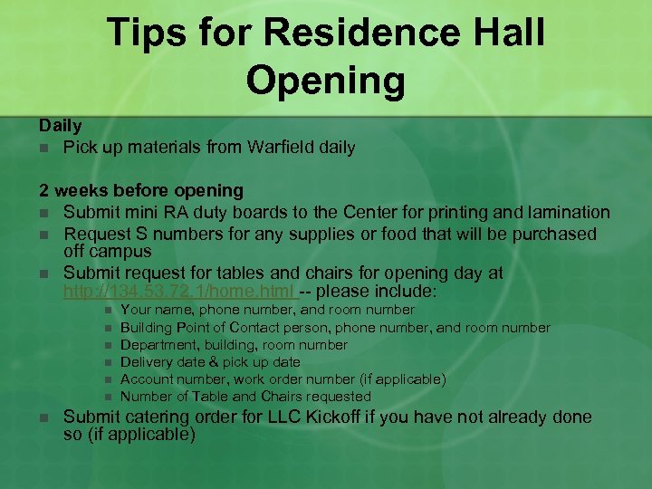 Tips for Residence Hall Opening Daily n Pick up materials from Warfield daily 2