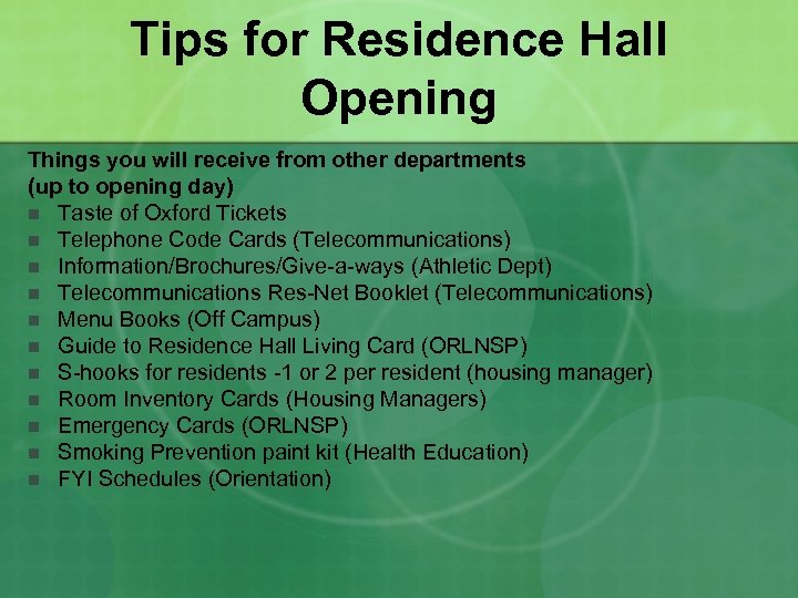 Tips for Residence Hall Opening Things you will receive from other departments (up to