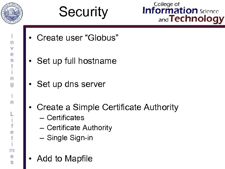 Security • Create user “Globus” • Set up full hostname • Set up dns