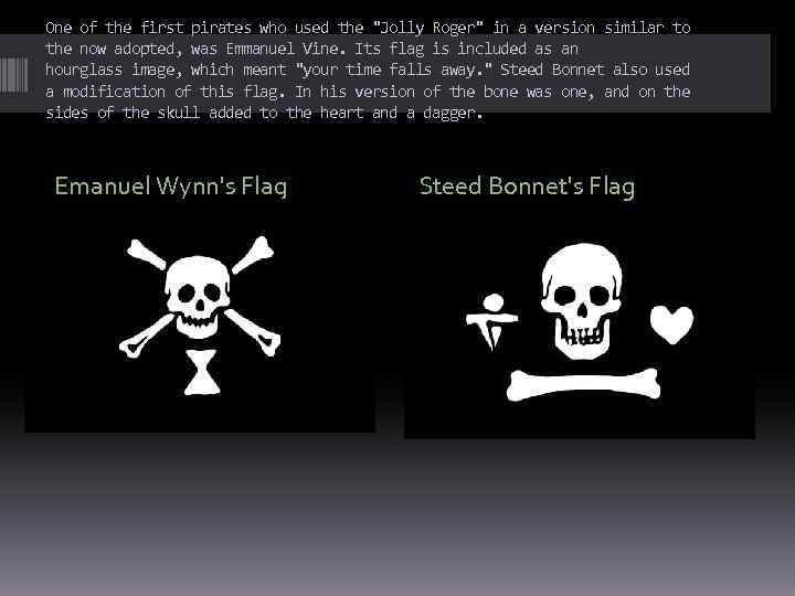 One of the first pirates who used the "Jolly Roger" in a version similar