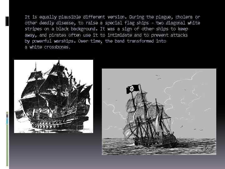 It is equally plausible different version. During the plague, cholera or other deadly disease,