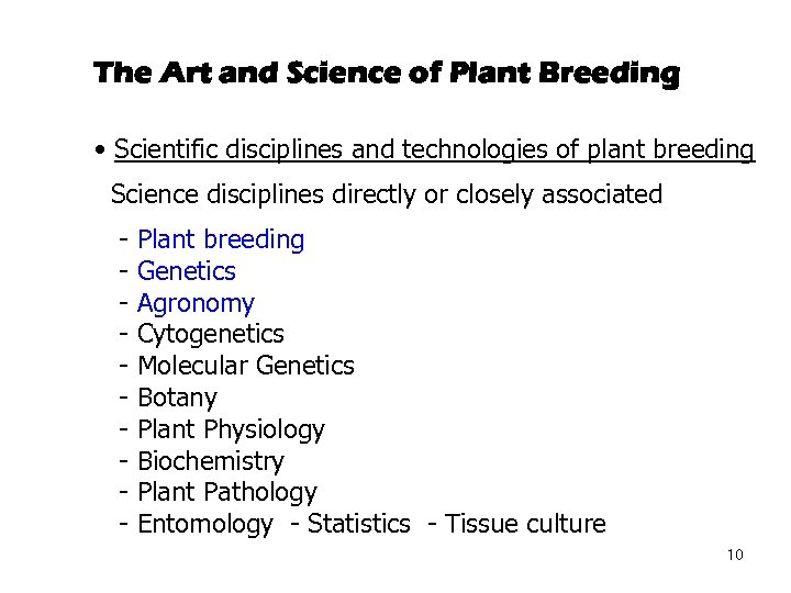 The Art and Science of Plant Breeding • Scientific disciplines and technologies of plant