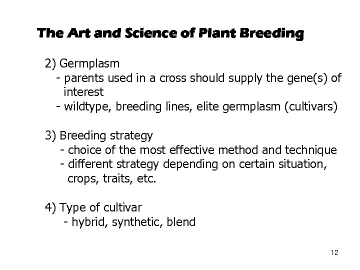 The Art and Science of Plant Breeding 2) Germplasm - parents used in a