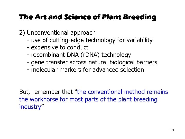 The Art and Science of Plant Breeding 2) Unconventional approach - use of cutting-edge