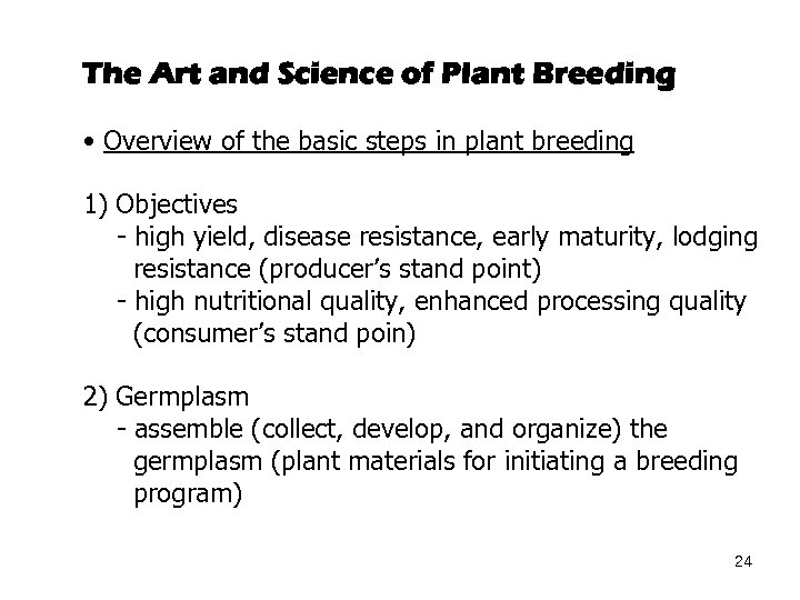 The Art and Science of Plant Breeding • Overview of the basic steps in