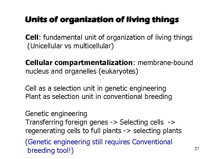 Units of organization of living things Cell: fundamental unit of organization of living things