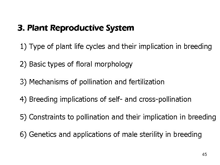 3. Plant Reproductive System 1) Type of plant life cycles and their implication in