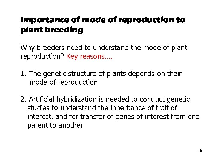 Importance of mode of reproduction to plant breeding Why breeders need to understand the