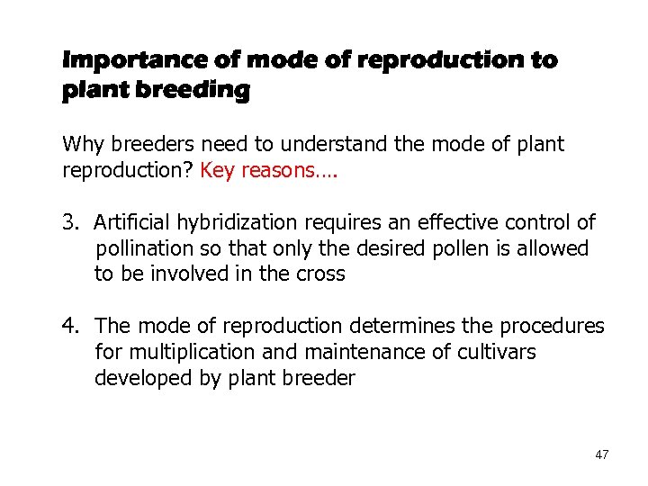 Importance of mode of reproduction to plant breeding Why breeders need to understand the