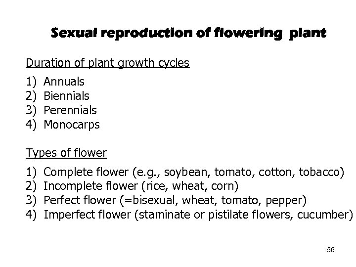 Sexual reproduction of flowering plant Duration of plant growth cycles 1) 2) 3) 4)