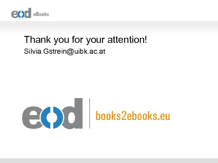 Thank you for your attention! Silvia. Gstrein@uibk. ac. at 