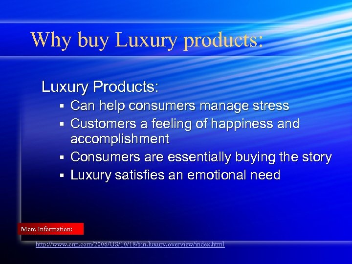 Why buy Luxury products: Luxury Products: Can help consumers manage stress § Customers a