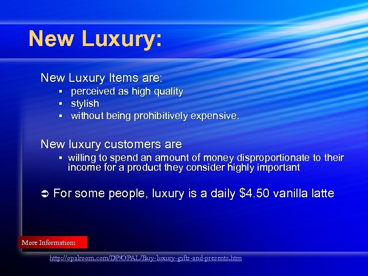 New Luxury: New Luxury Items are: § § § perceived as high quality stylish
