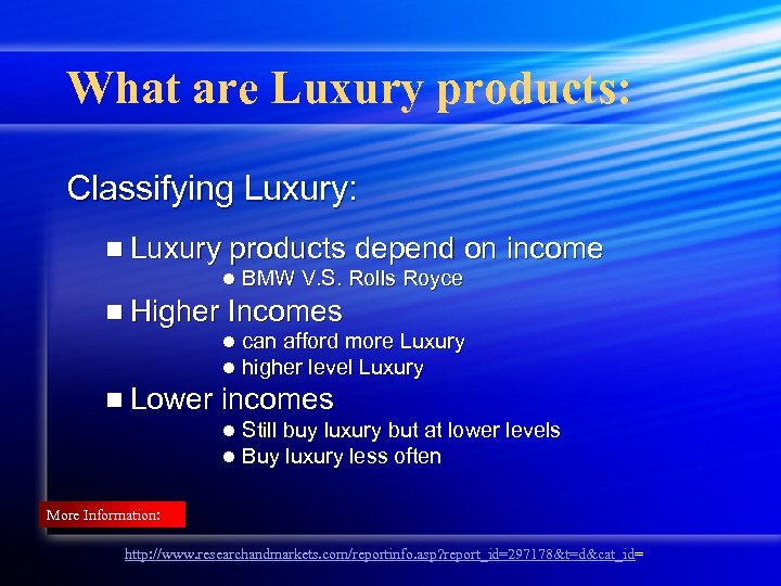 What are Luxury products: Classifying Luxury: n Luxury products depend on income l BMW
