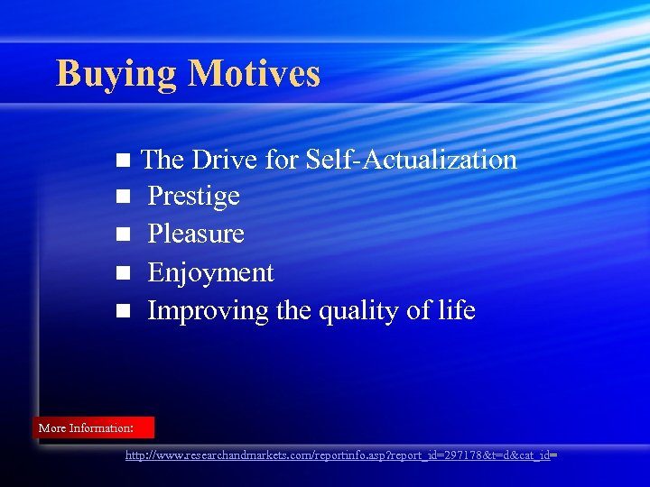 Buying Motives The Drive for Self-Actualization n Prestige n Pleasure n Enjoyment n Improving