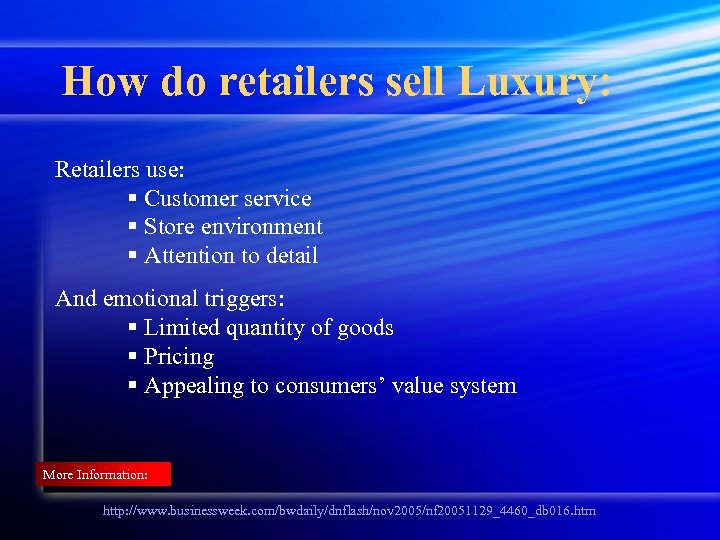 How do retailers sell Luxury: Retailers use: § Customer service § Store environment §
